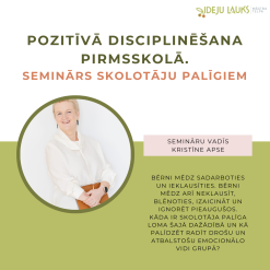 Pozitīvā disciplinēšana pirmskolā. Seminārs skolotāju palīgiem