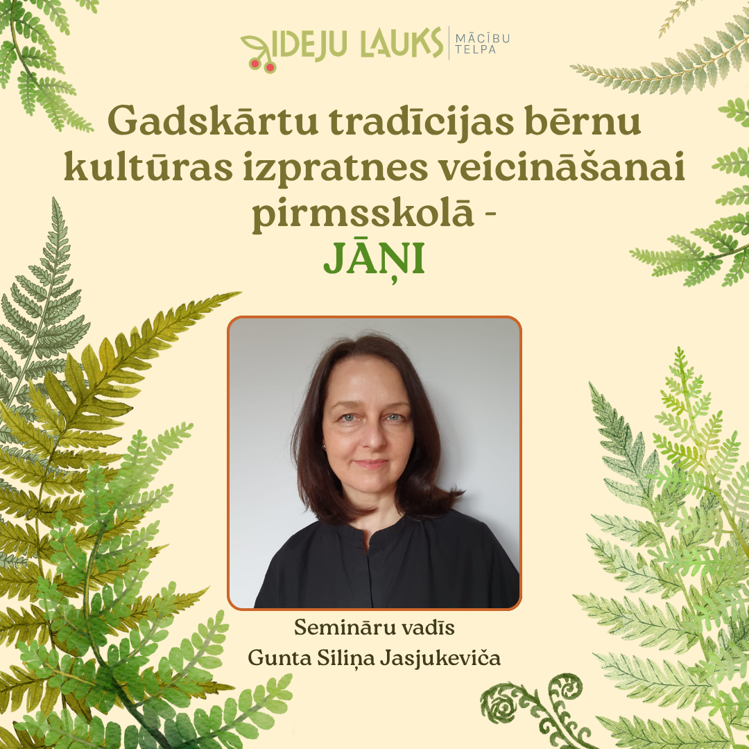 Gadskārtu tradīcijas bērnu kultūras izpratnes veicināšanai pirmsskolā - JĀŅI